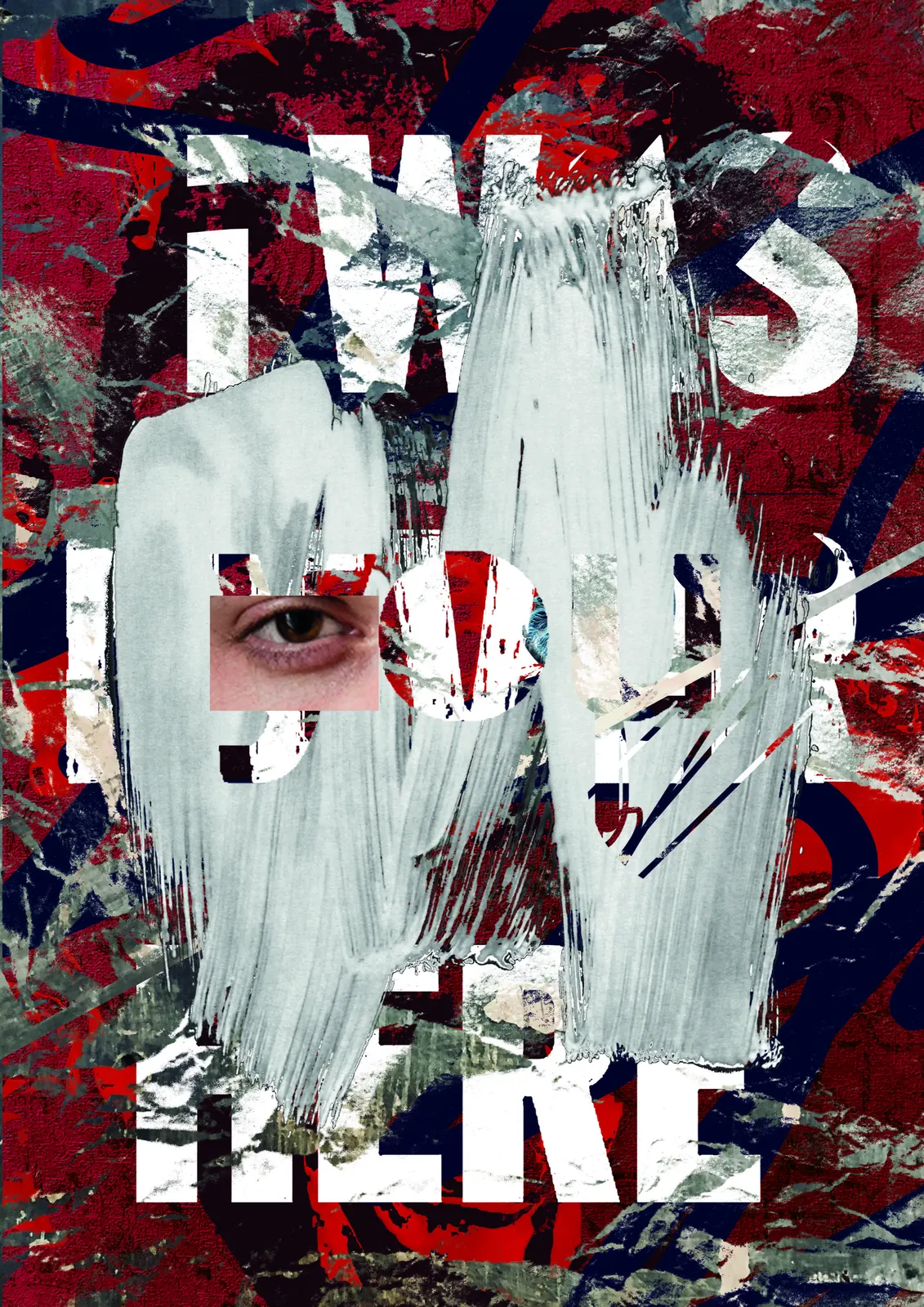 Never Here: torn white lettering over red and blue fragments, an eye looking out through a gap.